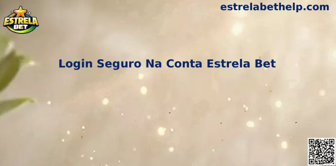 Login Seguro Na Conta Estrela Bet