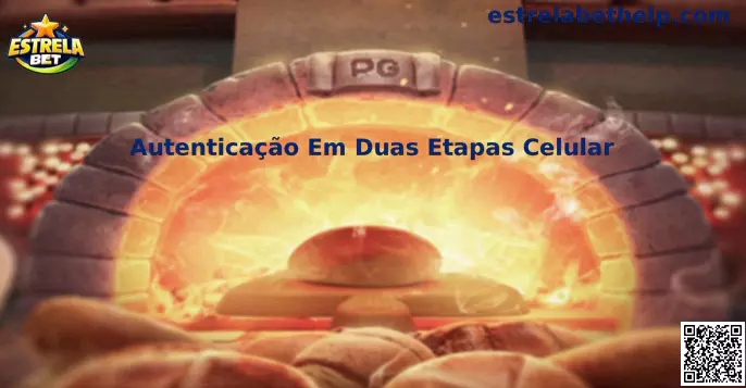 Autenticação Em Duas Etapas Celular para proteção de conta