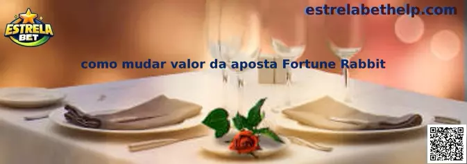 Como mudar valor da aposta Fortune Rabbit