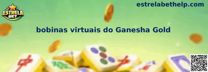 Bobinas virtuais do Ganesha Gold