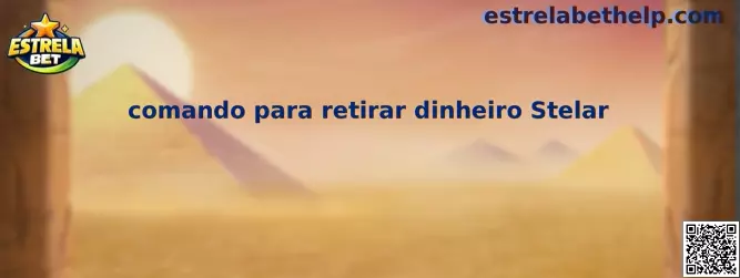 Comando para retirar dinheiro Stelar