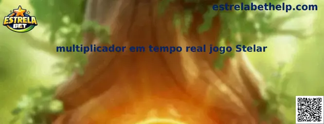 Multiplicador em tempo real jogo Stelar