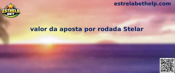 Valor da aposta por rodada Stelar